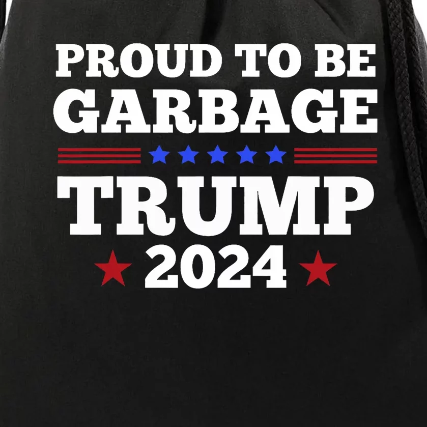 Trump 2024 Proud To Be Garbage Presidential Election Drawstring Bag