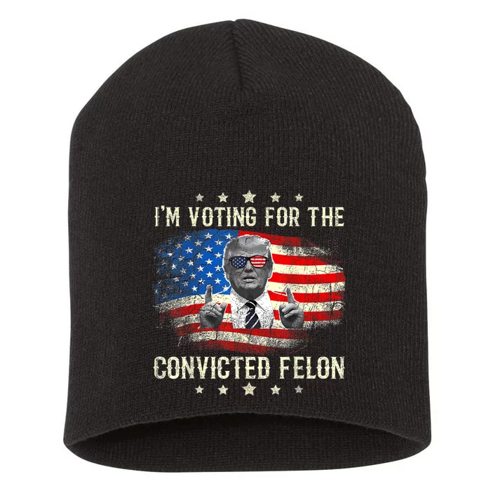 Trump 2024 Patriotic Im Voting Convicted Felon Short Acrylic Beanie