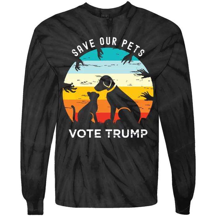 Trump 2024 President Save Our Pets Animals Dogs Cats Ducks Tie-Dye Long Sleeve Shirt