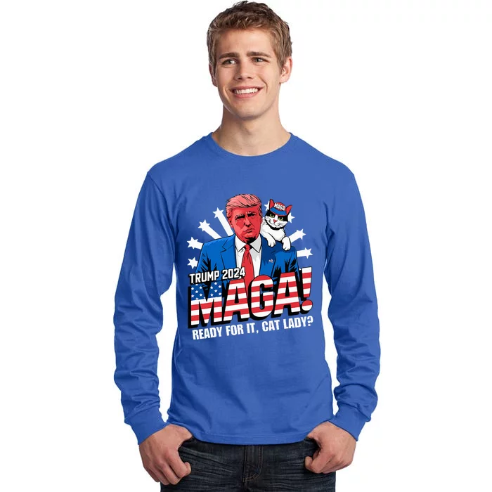 Trump 2024 Ready For It Cat Lady Maga Tall Long Sleeve T-Shirt