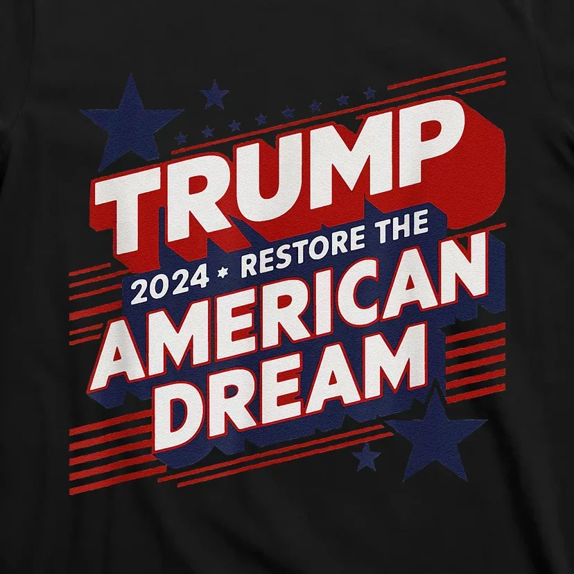 Trump 2024 Restore American Dream T-Shirt