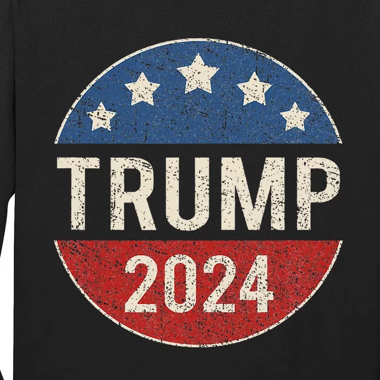 Trump 2024 Retro Campaign Button Re Elect President Trump Long Sleeve Shirt