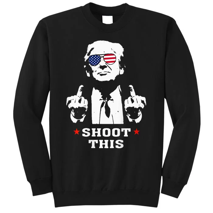 Trump 2024 Shoot This Tall Sweatshirt