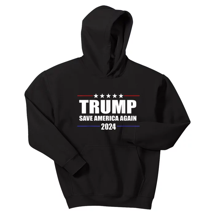 Trump 2024 Save America Save America Again Trump Kids Hoodie