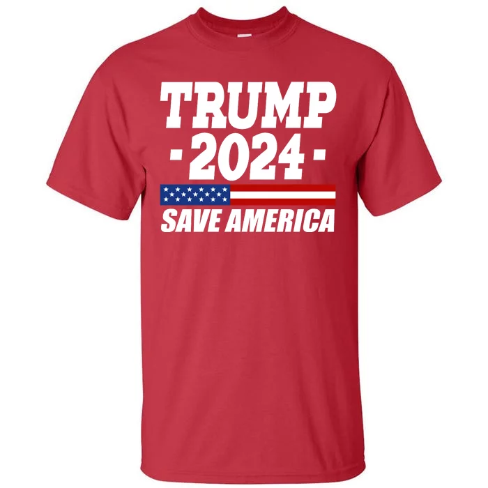 Trump 2024 Save America Tall T-Shirt