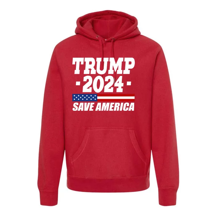 Trump 2024 Save America Premium Hoodie