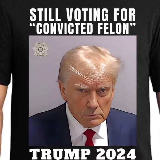 Trump 2024 Still Voting For Convicted Felon Political Pajama Set