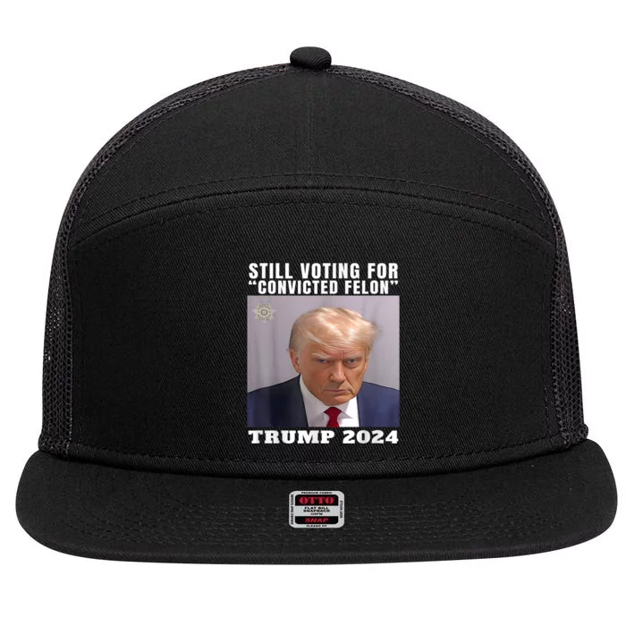 Trump 2024 Still Voting For Convicted Felon Political 7 Panel Mesh Trucker Snapback Hat