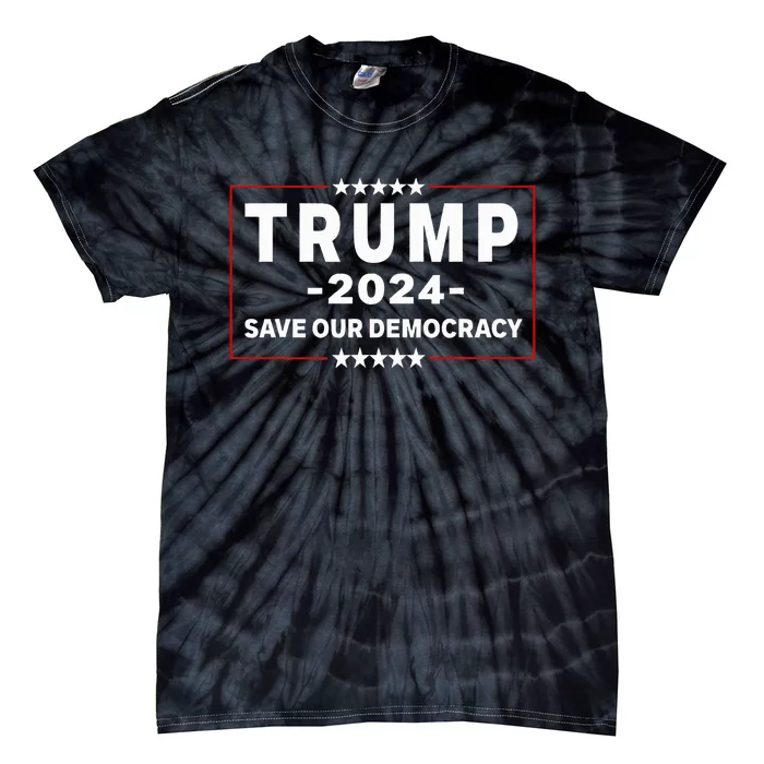 Trump 2024 Save Our Democracy Voting Donald Trump Tie-Dye T-Shirt