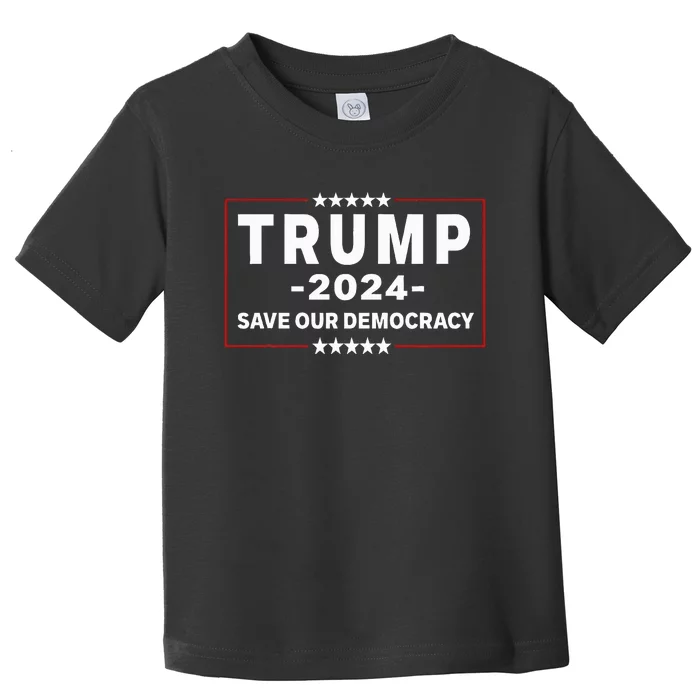 Trump 2024 Save Our Democracy Voting Donald Trump Toddler T-Shirt