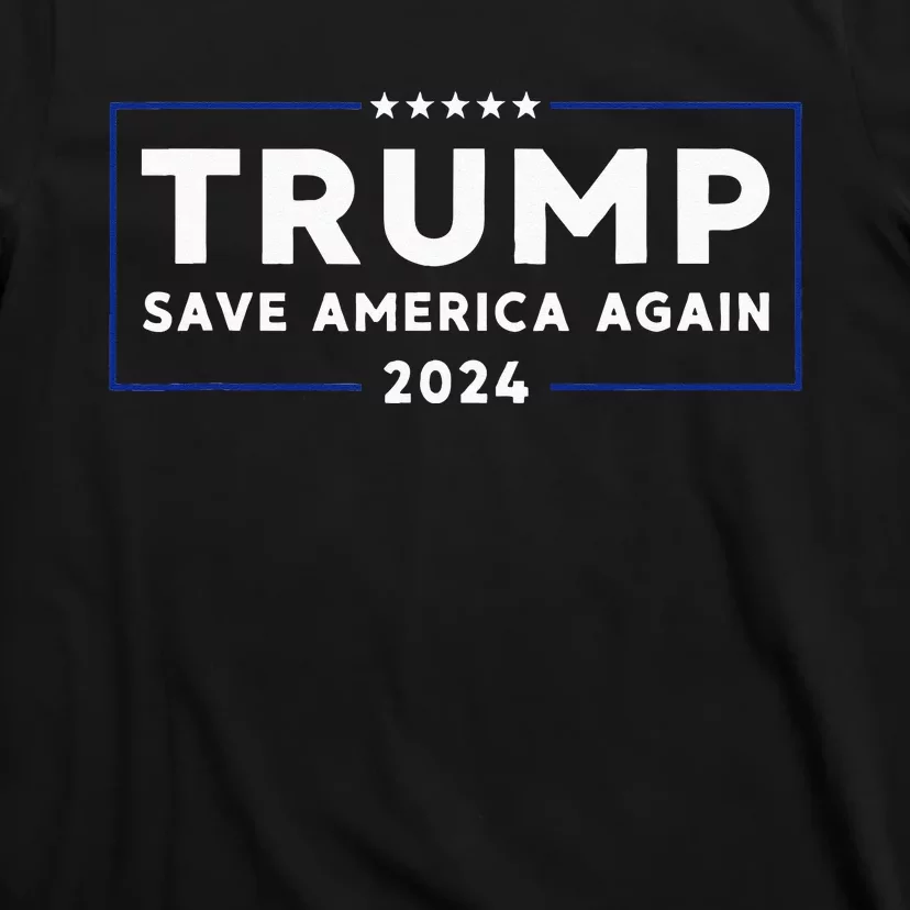 Trump 2024 Save America Save America Again Trump T-Shirt