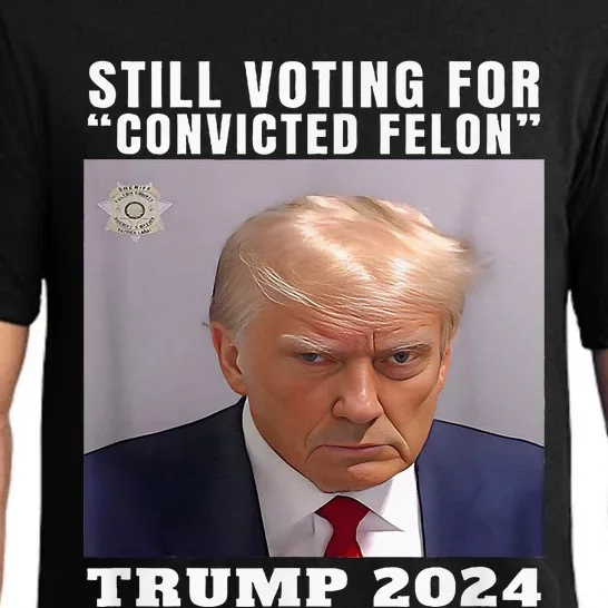 Trump 2024 Still Voting For Convicted Felon Pajama Set