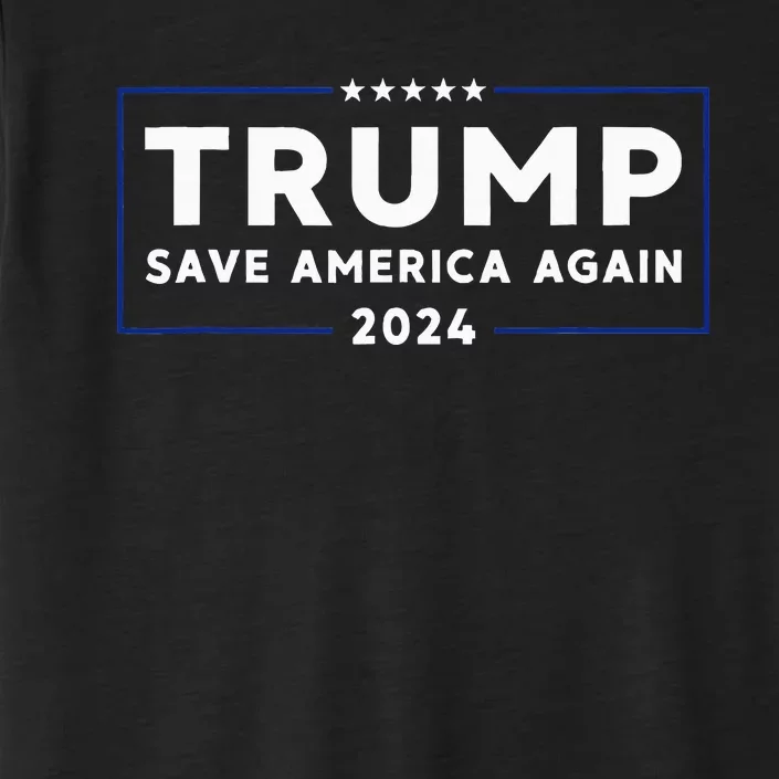 Trump 2024 Save America Again Trump ChromaSoft Performance T-Shirt