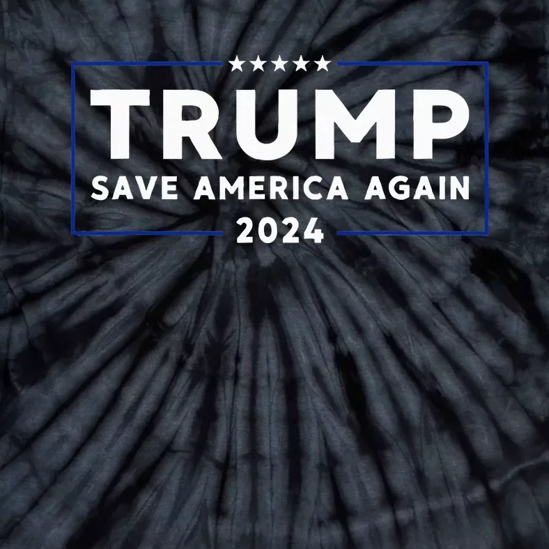 Trump 2024 Save America Again Trump Tie-Dye T-Shirt