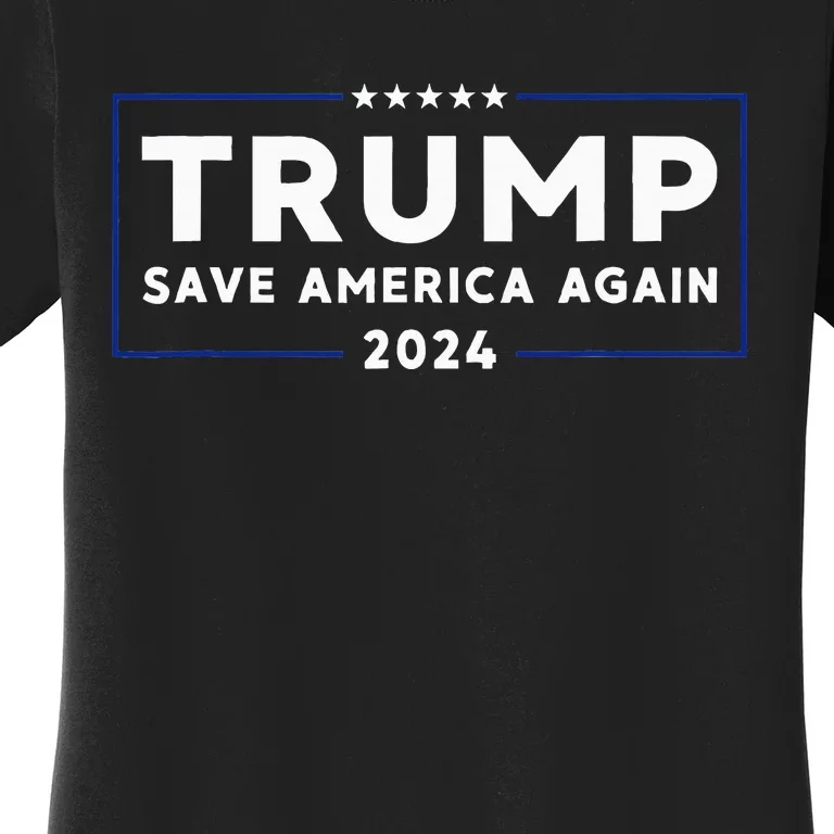 Trump 2024 Save America Again Trump Women's T-Shirt