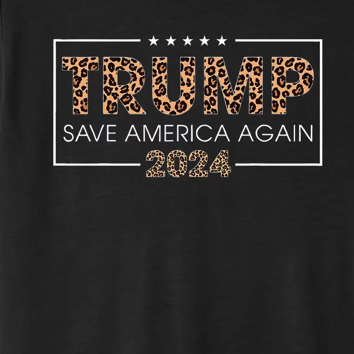 Trump 2024 Save America Again Leopard Print Gift ChromaSoft Performance T-Shirt