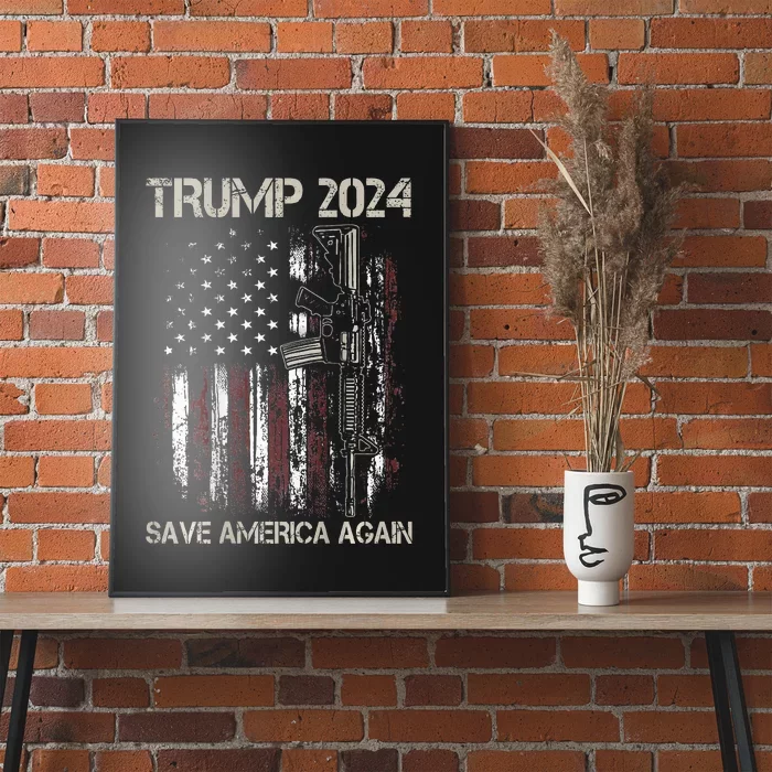 Trump 2024 Save America Again American Flag Gun Poster