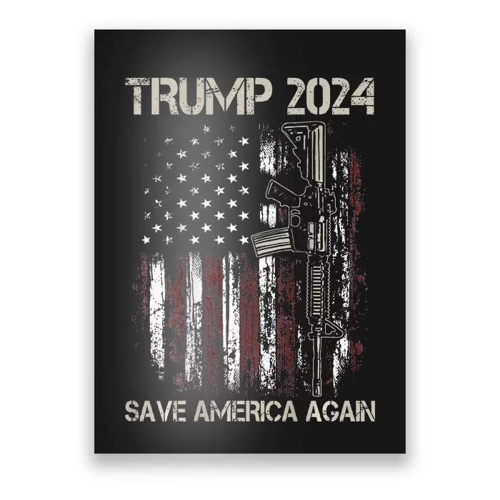 Trump 2024 Save America Again American Flag Gun Poster