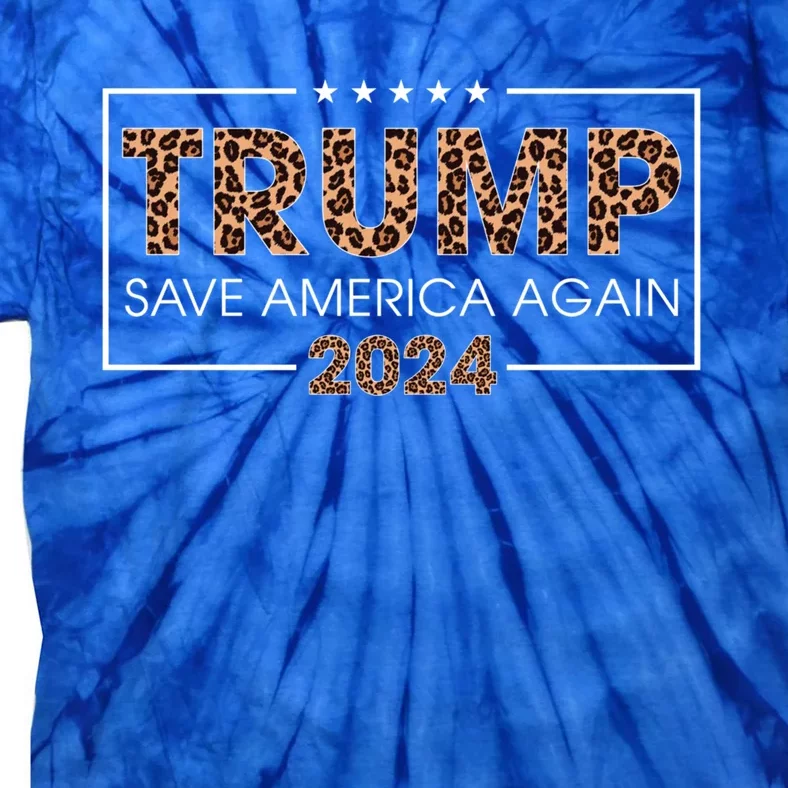 Trump 2024 Save America Again Leopard Print Gift Cute Gift Tie-Dye T-Shirt