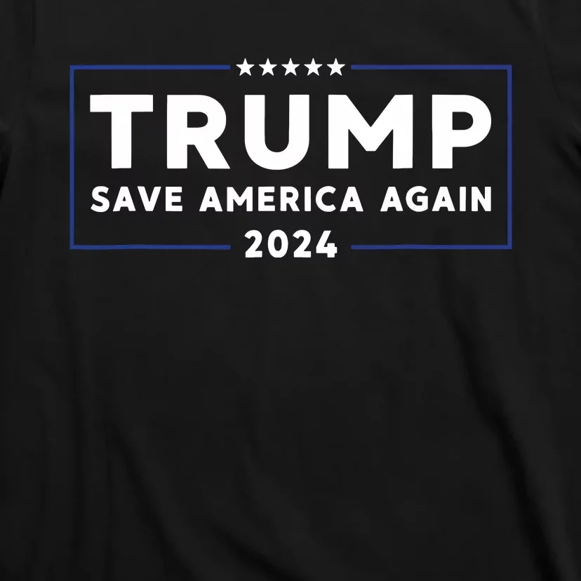 Trump 2024 Save America Save America Again Trump T-Shirt