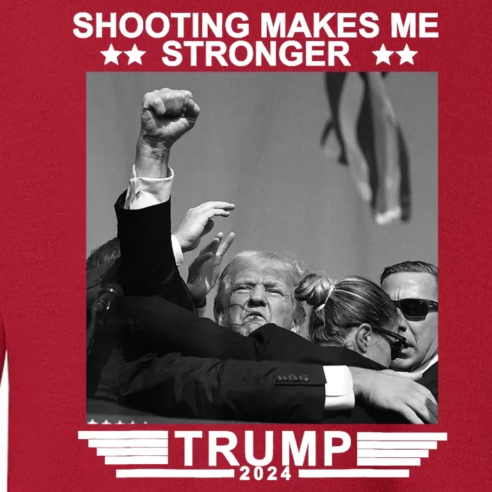 Trump 2024 Shooting Makes Me Stronger Toddler Sweatshirt