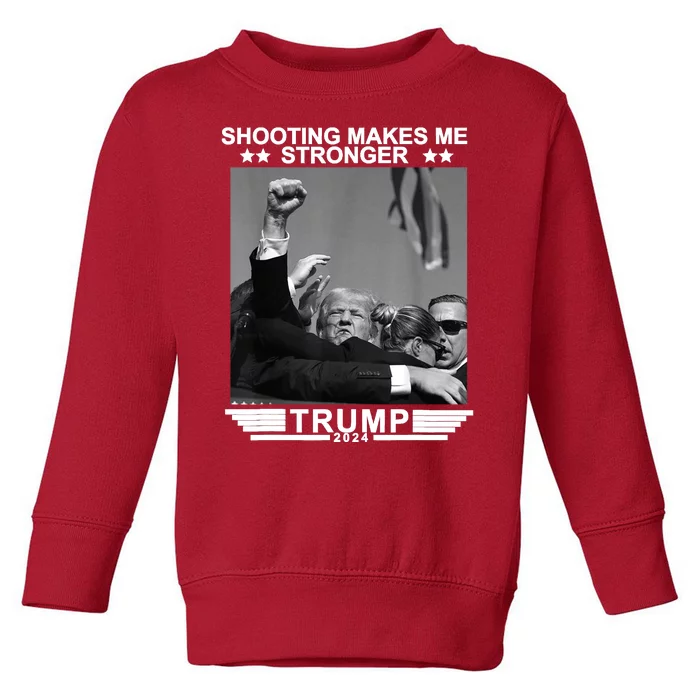 Trump 2024 Shooting Makes Me Stronger Toddler Sweatshirt