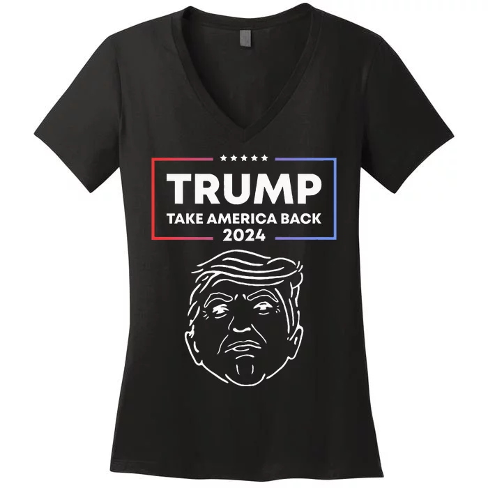 Trump 2024 Take America Back Election The Return Women's V-Neck T-Shirt