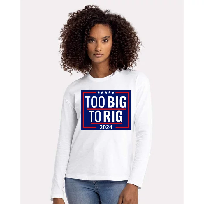 Trump 2024 Too Big To Rig Womens Cotton Relaxed Long Sleeve T-Shirt