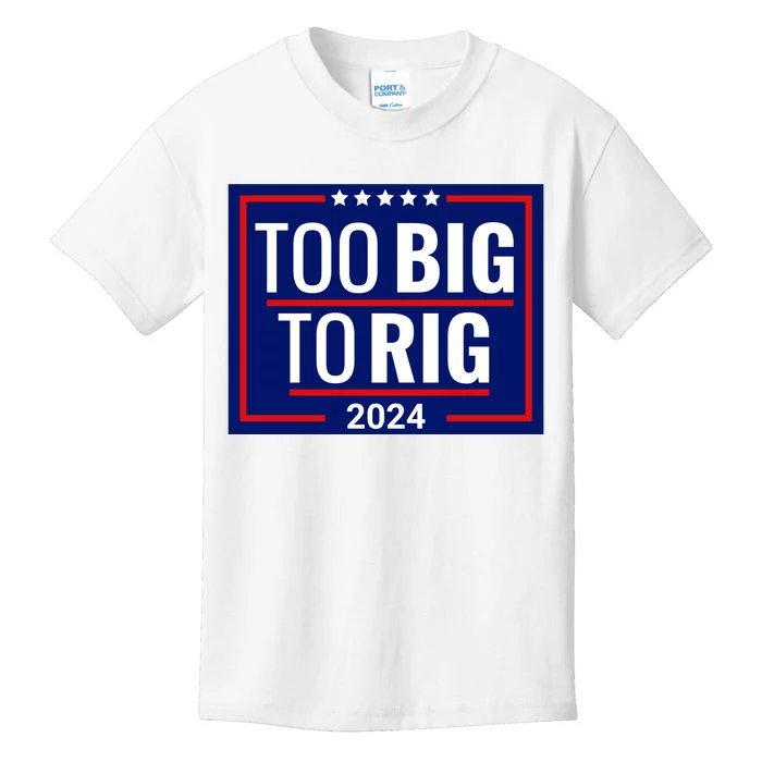 Trump 2024 Too Big To Rig Kids T-Shirt