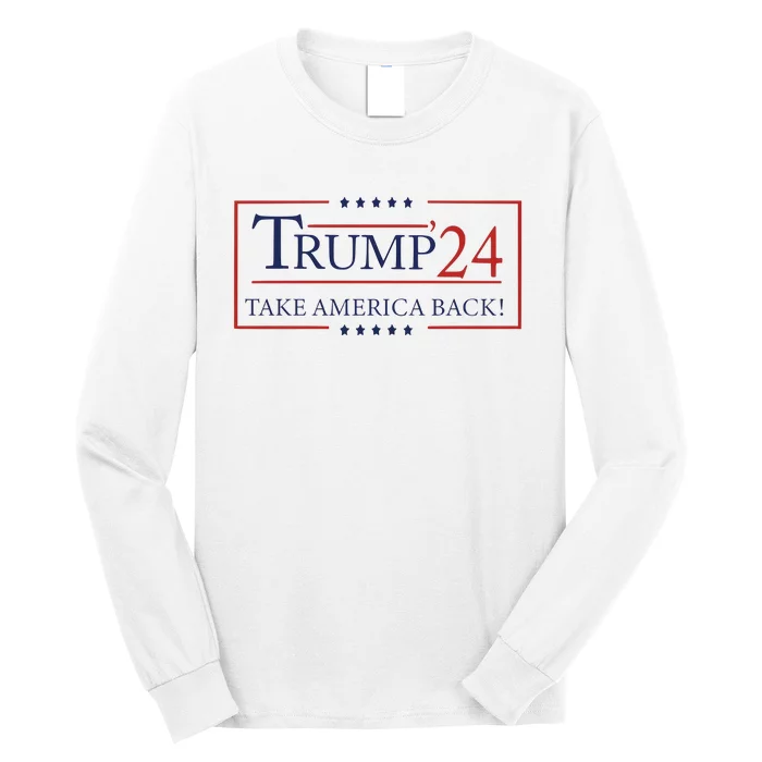 Trump 24 Take America Back Donald Trump Patriotic Long Sleeve Shirt