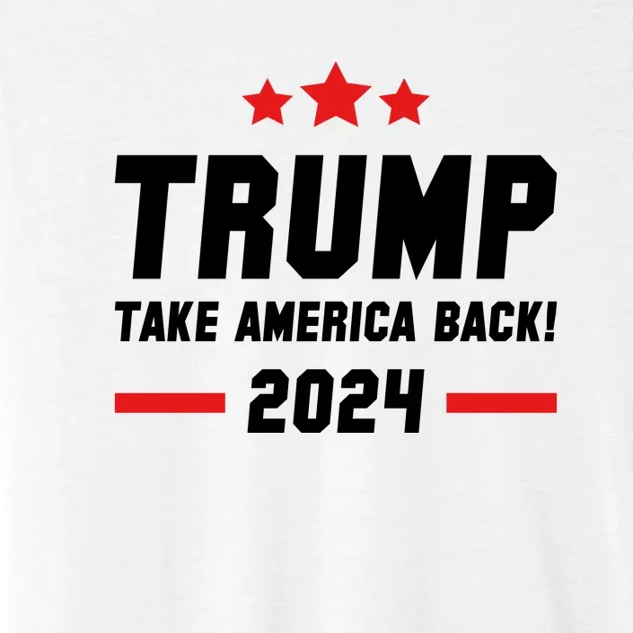 Trump 2024 Take America Back ChromaSoft Performance T-Shirt