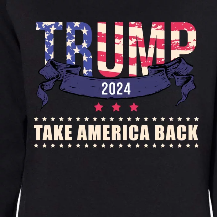 Trump 2024 Take America Back Election Womens California Wash Sweatshirt