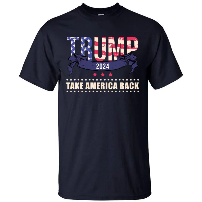 Trump 2024 Take America Back Election Tall T-Shirt