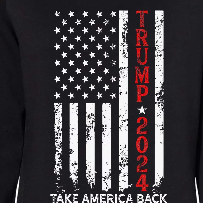 Trump 2024 Take America Back Election Patriotic Flag Womens California Wash Sweatshirt