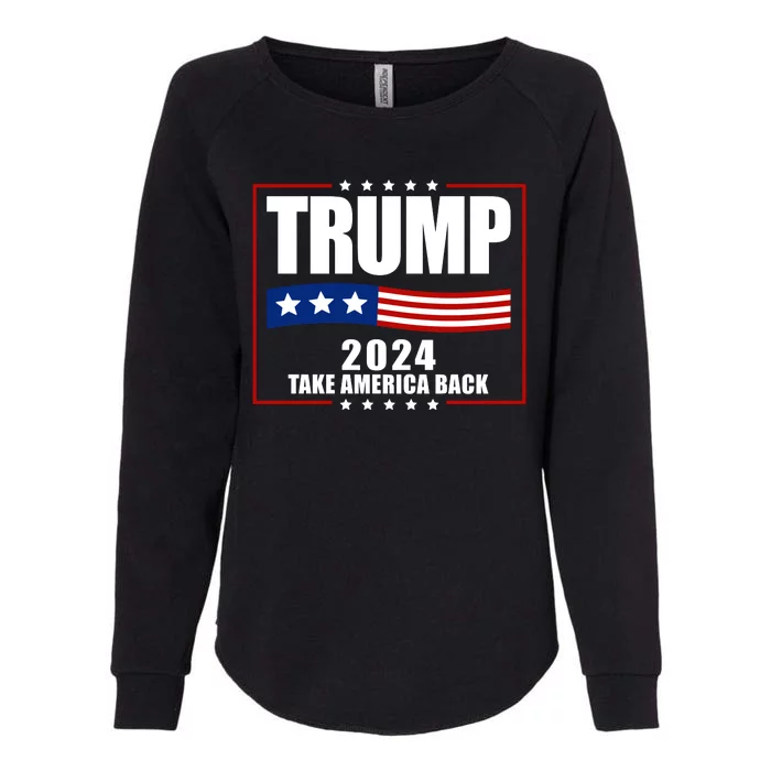 Trump 2024 Take America Back Womens California Wash Sweatshirt