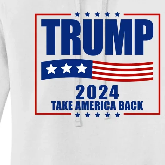 Trump 2024 Take America Back Women's Pullover Hoodie