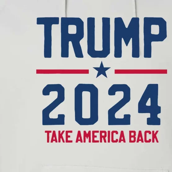 Trump 2024 Take America Back Conservative Republican Performance Fleece Hoodie