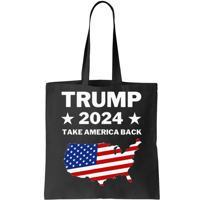 Trump 2024 Take America Back American Flag Pro Trump Tote Bag