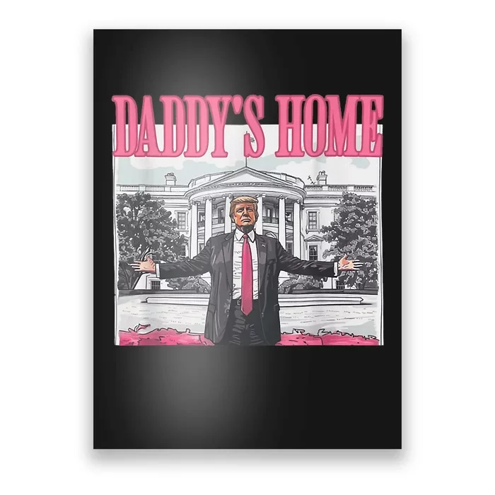 Trump 2024 Take America Back DaddyS Home Trump Pink 2024 Poster