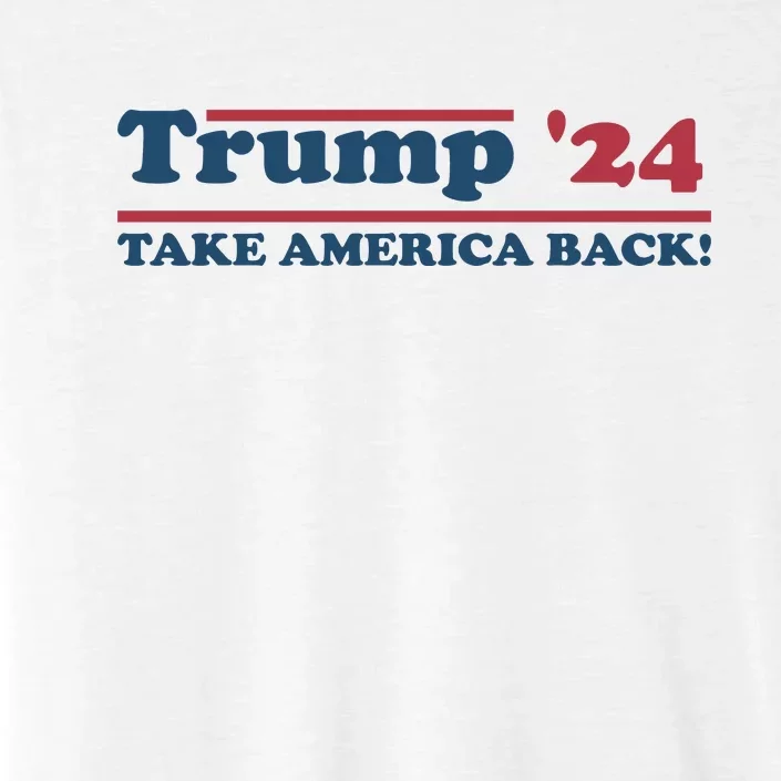 Trump 2024 Take America Back ChromaSoft Performance T-Shirt