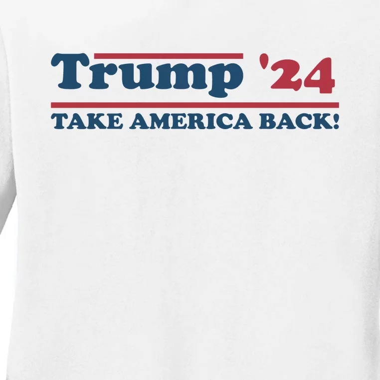 Trump 2024 Take America Back Ladies Long Sleeve Shirt