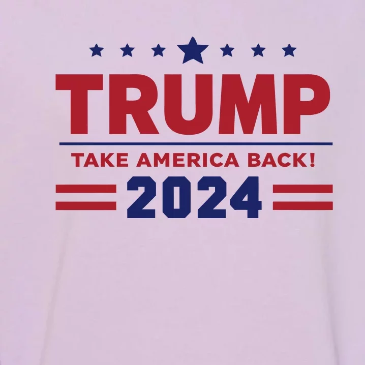 Trump 2024 Take America Back Garment-Dyed Sweatshirt