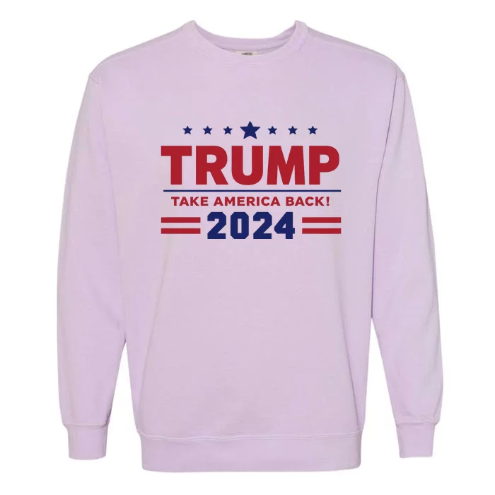 Trump 2024 Take America Back Garment-Dyed Sweatshirt