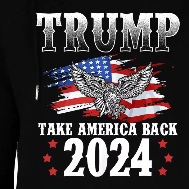 Trump 2024 Take America Back American Flag Trump 2024 Womens Funnel Neck Pullover Hood