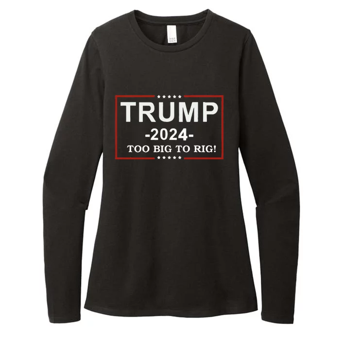 Trump 2024 Too Big To Rig Funny Trump Womens CVC Long Sleeve Shirt