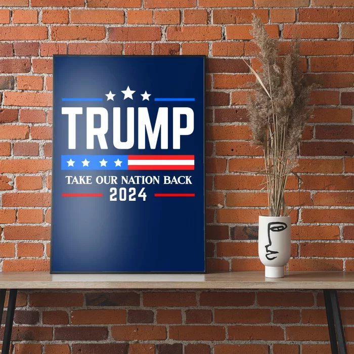 Trump 2024 Take Our Nation Back Poster