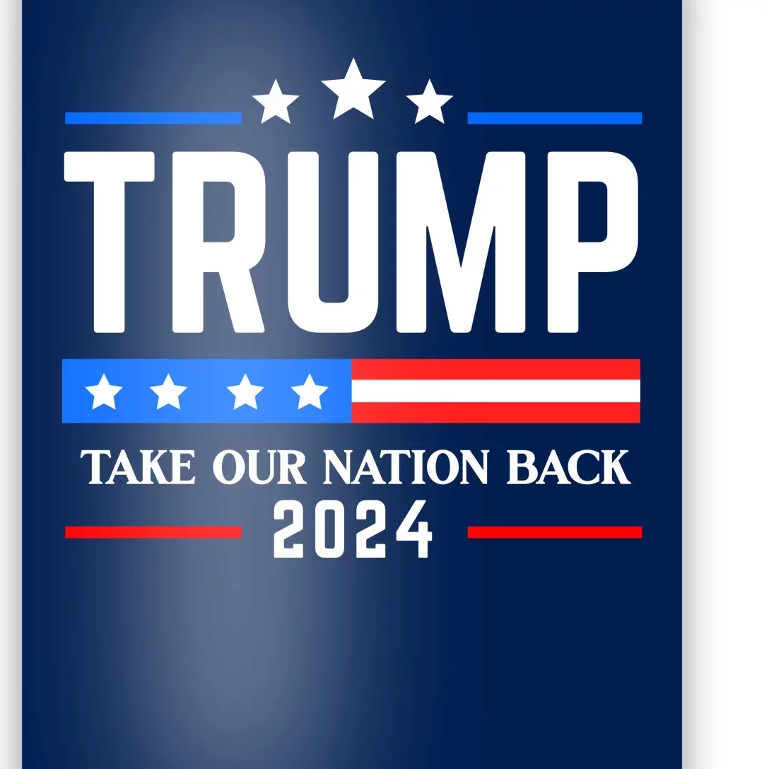 Trump 2024 Take Our Nation Back Poster