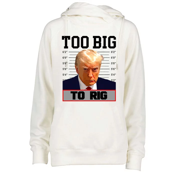 Trump 2024 Too Big To Rig Presidential Election Womens Funnel Neck Pullover Hood