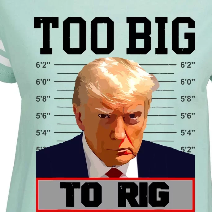 Trump 2024 Too Big To Rig Presidential Election Enza Ladies Jersey Football T-Shirt