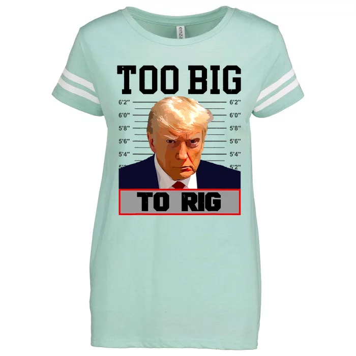 Trump 2024 Too Big To Rig Presidential Election Enza Ladies Jersey Football T-Shirt